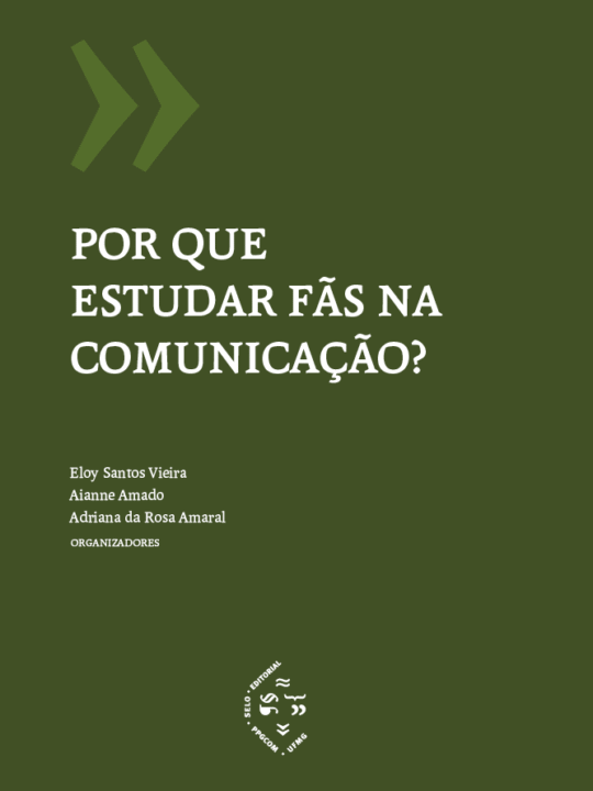 Por que estudar fãs na Comunicação?